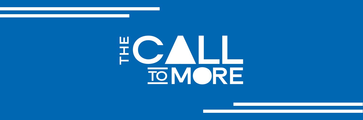 The Call To More